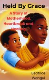 Held By Grace (eBook, ePUB) Held By Grace (eBook, ePUB)