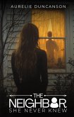 The Neighbor She Never Knew (eBook, ePUB) The Neighbor She Never Knew (eBook, ePUB)