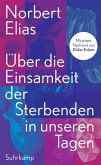 Über die Einsamkeit der Sterbenden in unseren Tagen (eBook, ePUB) Über die Einsamkeit der Sterbenden in unseren Tagen (eBook, ePUB)