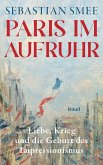 Paris im Aufruhr (eBook, ePUB) Paris im Aufruhr (eBook, ePUB)