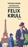Bekenntnisse des Hochstaplers Felix Krull (eBook, ePUB) Bekenntnisse des Hochstaplers Felix Krull (eBook, ePUB)