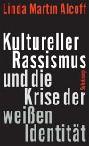 Kultureller Rassismus und die Krise der weißen Identität (eBook, ePUB) Kultureller Rassismus und die Krise der weißen Identität (eBook, ePUB)