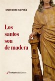 Los santos son de madera (eBook, ePUB) Los santos son de madera (eBook, ePUB)