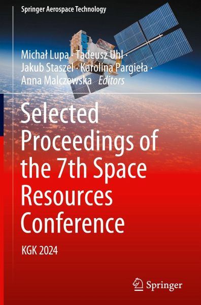 Selected Proceedings of the 7th Space Resources Conference Selected Proceedings of the 7th Space Resources Conference