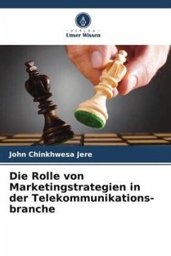 Cover Die Rolle von Marketingstrategien in der Telekommunikations-branche