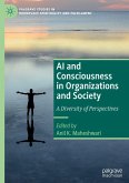 AI and Consciousness in Organizations and Society
