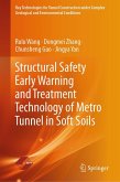 Structural Safety Early Warning and Treatment Technology of Metro Tunnel in Soft Soils Structural Safety Early Warning and Treatment Technology of Metro Tunnel in Soft Soils