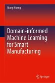 Domain-informed Machine Learning for Smart Manufacturing Domain-informed Machine Learning for Smart Manufacturing