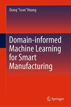 Domain-informed Machine Learning for Smart Manufacturing - Huang, Qiang