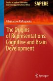 The Origins of Representations: Cognitive and Brain Development The Origins of Representations: Cognitive and Brain Development