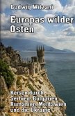 Europas wilder Osten Europas wilder Osten