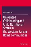 Unwanted Childbearing and Child Nutritional Status in the Western Balkan Roma Communities Unwanted Childbearing and Child Nutritional Status in the Western Balkan Roma Communities