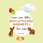 Learn Your ABCs With Little Dog Queenie Pt. 1 Learn Your ABCs With Little Dog Queenie Pt. 1