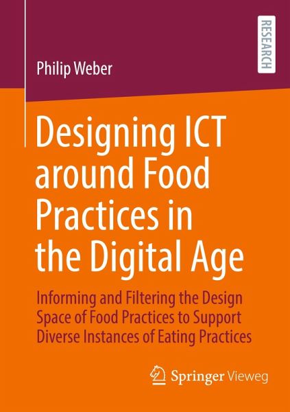 Designing ICT around Food Practices in the Digital Age Designing ICT around Food Practices in the Digital Age