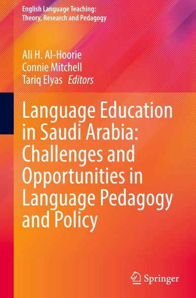 Language Education in Saudi Arabia: Challenges and Opportunities in Language Pedagogy and Policy Language Education in Saudi Arabia: Challenges and Opportunities in Language Pedagogy and Policy