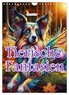 Tierische Fantasien (Wandkalender 2026 DIN A4 hoch), CALVENDO Monatskalender