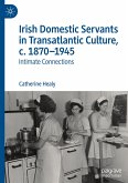 Irish Domestic Servants in Transatlantic Culture, c. 1870-1945