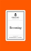 Poetry Prescription: Becoming (eBook, ePUB) Poetry Prescription: Becoming (eBook, ePUB)