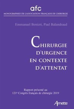 Chirurgie d'urgence en contexte d'attentat (eBook, ePUB) - Benizri, Emmanuel; Balandraud, Paul Chirurgie d'urgence en contexte d'attentat (eBook, ePUB) - Benizri, Emmanuel; Balandraud, Paul