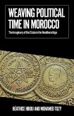 Weaving Political Time in Morocco (eBook, ePUB)