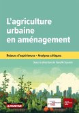 L'agriculture urbaine dans les projets d'aménagement (eBook, ePUB) L'agriculture urbaine dans les projets d'aménagement (eBook, ePUB)