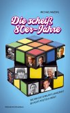 Die scheiß 80er-Jahre (eBook, ePUB) Die scheiß 80er-Jahre (eBook, ePUB)