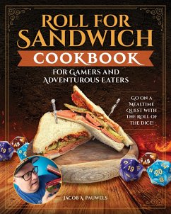 Roll for Sandwich Cookbook for Gamers and Adventurous Eaters (eBook, ePUB) - Pauwels, Jacob A.