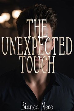 The Unexpected Touch (eBook, ePUB) - Nero, Bianca