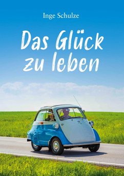 Das Glück zu leben (eBook, ePUB) Das Glück zu leben (eBook, ePUB)