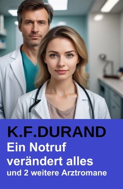 Cover Ein Notruf verändert alles und 2 weitere Arztromane (eBook, ePUB)