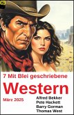 7 Mit Blei geschriebene Western März 2025 (eBook, ePUB) 7 Mit Blei geschriebene Western März 2025 (eBook, ePUB)