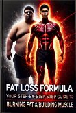 The Fat Loss Formula: Your Step-by-Step Guide to Burning Fat & Building Muscle (eBook, ePUB) The Fat Loss Formula: Your Step-by-Step Guide to Burning Fat & Building Muscle (eBook, ePUB)