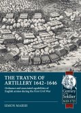 The Trayne of Artillery 1642-1646 The Trayne of Artillery 1642-1646