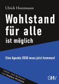 Wohlstand für alle ist möglich Wohlstand für alle ist möglich
