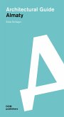 Almaty. Architectural Guide Almaty. Architectural Guide