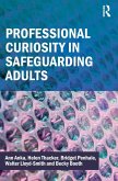 Professional Curiosity in Safeguarding Adults Professional Curiosity in Safeguarding Adults