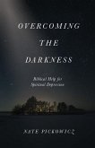 Overcoming the Darkness Overcoming the Darkness