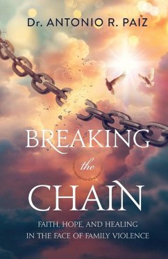 Breaking the Chain - Paiz, Antonio R. Breaking the Chain - Paiz, Antonio R.