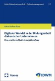 Digitaler Wandel in der Bildungsarbeit diakonischer Unternehmen Digitaler Wandel in der Bildungsarbeit diakonischer Unternehmen