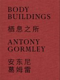 Antony Gormley: Body Buildings