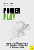 PowerPlay - Das Sports Innovation Playbook für nachhaltigen Erfolg im Sportmanagement PowerPlay - Das Sports Innovation Playbook für nachhaltigen Erfolg im Sportmanagement