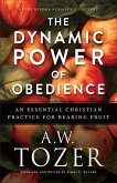 The Dynamic Power of Obedience The Dynamic Power of Obedience