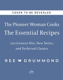 The Pioneer Woman Cooks-The Essential Recipes The Pioneer Woman Cooks-The Essential Recipes