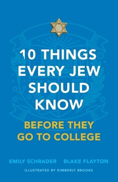 10 Things Every Jew Should Know Before They Go to College - Schrader, Emily; Flayton, Blake