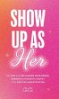 Show Up as Her - Bild 1