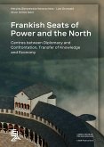 Frankish Seats of Power and the North Frankish Seats of Power and the North