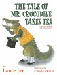 The Tale Of Mr. Crocodile Takes Tea/a... - Bild 1