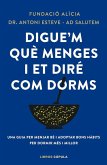 Digue'm què menges i et diré com dorms Digue'm què menges i et diré com dorms
