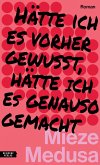 Hätte ich es vorher gewusst, hätte ich es genauso gemacht Hätte ich es vorher gewusst, hätte ich es genauso gemacht