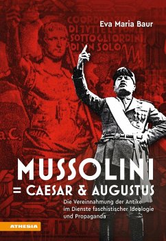 Mussolini = Caesar & Augustus - Baur, Eva Maria